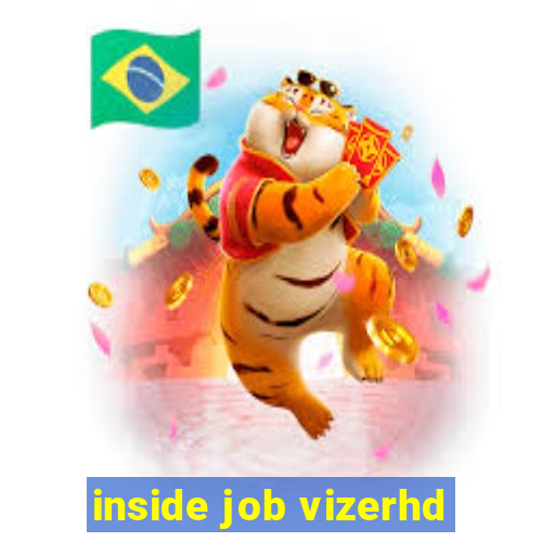 inside job vizerhd